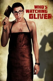 Who’s Watching Oliver (2016)
